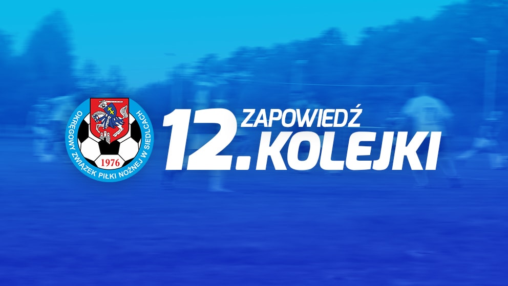 Zapowiedź 12. kolejki spotkań siedleckiej A-klasy sezonu 2020/21