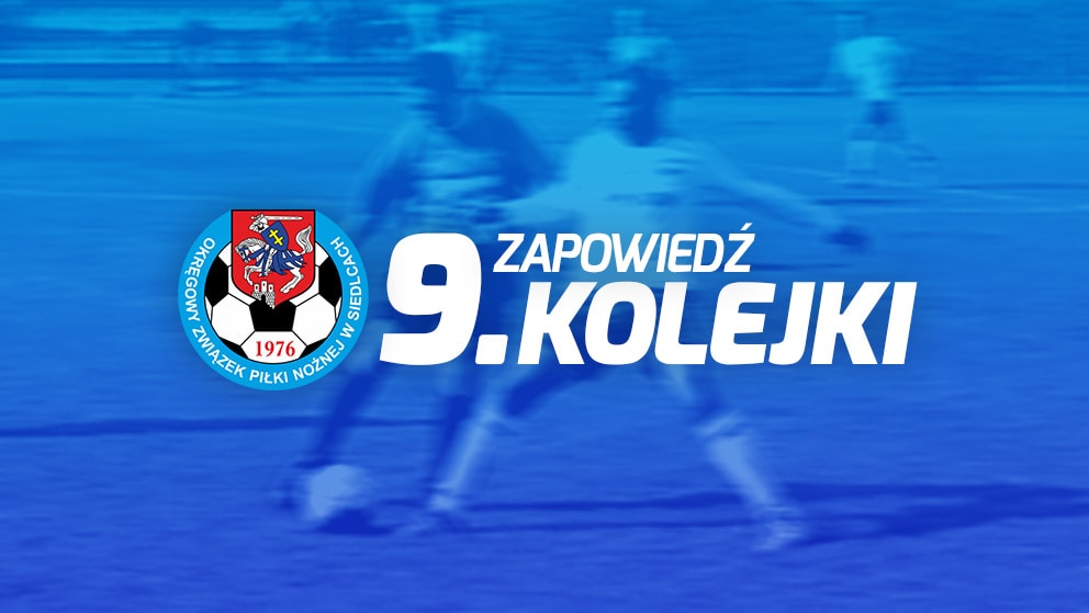 Zapowiedź 9. kolejki spotkań siedleckiej A-klasy sezonu 2020/21
