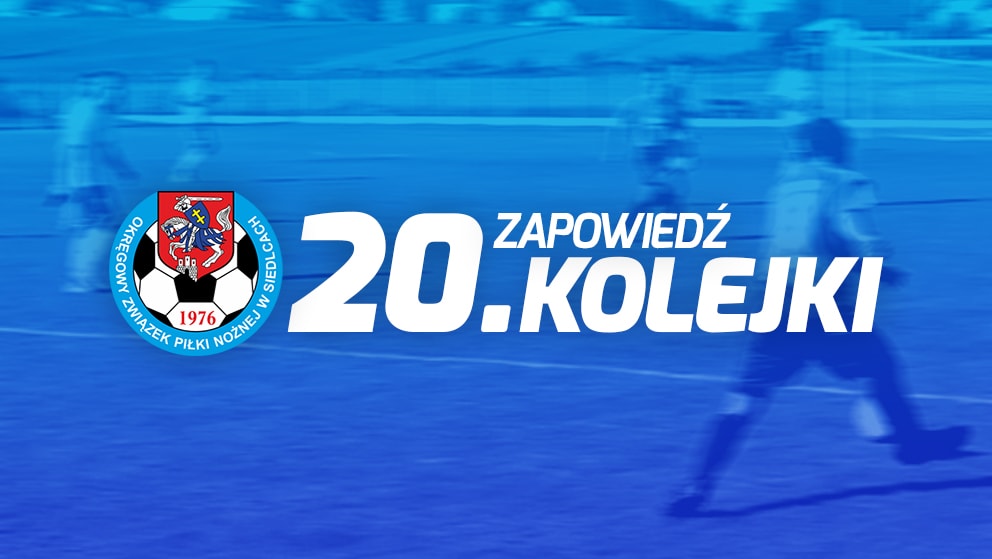 Zapowiedź 20. kolejki spotkań siedleckiej A-klasy sezonu 2020/21